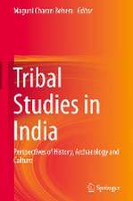 Tribal Studies in India: Perspectives of History, Archaeology and Culture