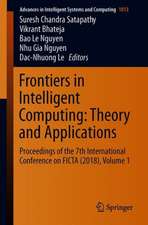 Frontiers in Intelligent Computing: Theory and Applications: Proceedings of the 7th International Conference on FICTA (2018), Volume 1