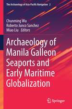 Archaeology of Manila Galleon Seaports and Early Maritime Globalization