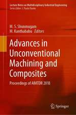 Advances in Unconventional Machining and Composites: Proceedings of AIMTDR 2018