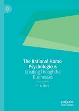 The Rational Homo Psychologicus: Creating Thoughtful Businesses