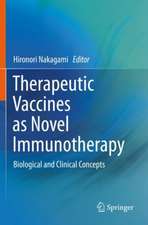 Therapeutic Vaccines as Novel Immunotherapy: Biological and Clinical Concepts