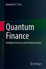 Quantum Finance: Intelligent Forecast and Trading Systems