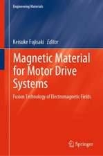 Magnetic Material for Motor Drive Systems: Fusion Technology of Electromagnetic Fields