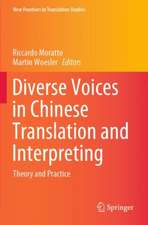 Diverse Voices in Chinese Translation and Interpreting: Theory and Practice