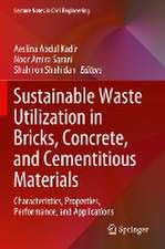 Sustainable Waste Utilization in Bricks, Concrete, and Cementitious Materials: Characteristics, Properties, Performance, and Applications