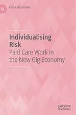 Individualising Risk: Paid Care Work in the New Gig Economy