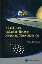 Reliability and Radiation Effects in Compound Semiconductors