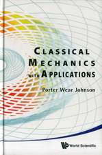 Classical Mechanics with Applications