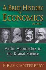 Brief History of Economics, A: Artful Approaches to the Dismal Science (2nd Edition)