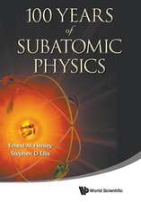 100 Years of Subatomic Physics