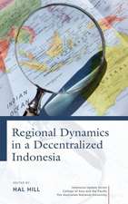 Regional Dynamics in a Decentralized Indonesia