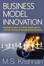 Business Model Innovation: Building Technical and Social Architecture for Customer Experience Through Global Resources