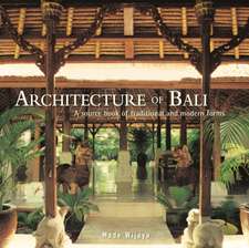 Architecture of Bali: A Sourcebook of Traditional and Modern Forms