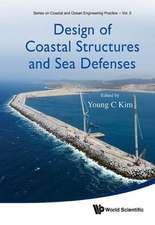 Design of Coastal Structures and Sea Defenses