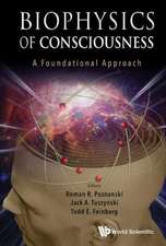 Biophysics of Consciousness: A Foundational Approach