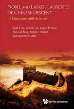 Nobel and Lasker Laureates of Chinese Descent: In Literature and Science