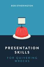 Presentation Skills for Quivering Wrecks