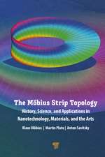 The Möbius Strip Topology: History, Science, and Applications in Nanotechnology, Materials, and the Arts