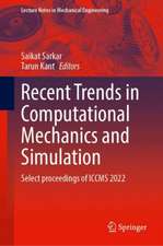 Recent Trends in Computational Mechanics and Simulation