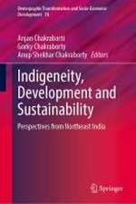 Indigeneity, Development and Sustainability: Perspectives from Northeast India