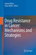 Drug Resistance in Cancer: Mechanisms and Strategies