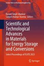 Scientific and Technological Advances in Materials for Energy Storage and Conversions: Select Proceedings of FLUTE 2023