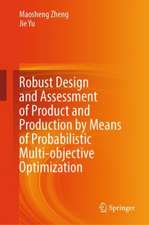 Robust Design and Assessment of Product and Production by Means of Probabilistic Multi-objective Optimization
