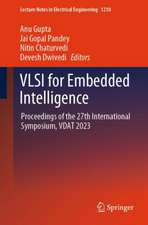 VLSI for Embedded Intelligence: Proceedings of the 27th International Symposium, VDAT 2023