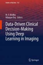 Data-Driven Clinical Decision-Making Using Deep Learning in Imaging