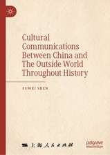 Cultural Communications Between China and The Outside World Throughout History