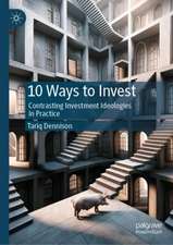 10 Ways to Invest: Contrasting Investment Ideologies In Practice