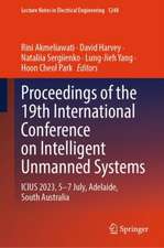 Proceedings of the 19th International Conference on Intelligent Unmanned Systems: ICIUS 2023, 5 - 7 July, Adelaide, South Australia