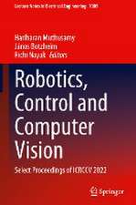 Robotics, Control and Computer Vision: Select Proceedings of ICRCCV 2022