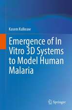 Emergence of In Vitro 3D Systems to Model Human Malaria