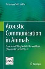 Acoustic Communication in Animals: From Insect Wingbeats to Human Music (Bioacoustics Series Vol.1)