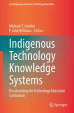 Indigenous Technology Knowledge Systems: Decolonizing the Technology Education Curriculum