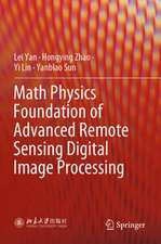 Math Physics Foundation of Advanced Remote Sensing Digital Image Processing