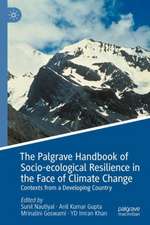 The Palgrave Handbook of Socio-ecological Resilience in the Face of Climate Change: Contexts from a Developing Country