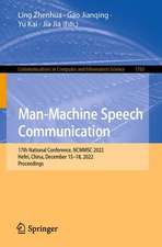 Man-Machine Speech Communication: 17th National Conference, NCMMSC 2022, Hefei, China, December 15–18, 2022, Proceedings