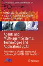 Agents and Multi-agent Systems: Technologies and Applications 2023: Proceedings of 17th KES International Conference, KES-AMSTA 2023, June 2023