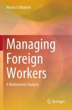 Managing Foreign Workers: A Multivariate Analysis