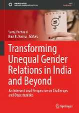 Transforming Unequal Gender Relations in India and Beyond: An Intersectional Perspective on Challenges and Opportunities