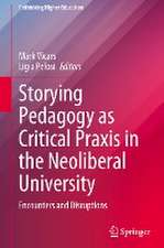 Storying Pedagogy as Critical Praxis in the Neoliberal University