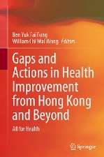 Gaps and Actions in Health Improvement from Hong Kong and Beyond: All for Health