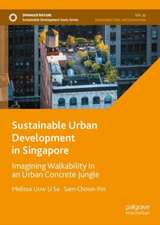 Sustainable Urban Development in Singapore: Imagining Walkability in an Urban Concrete Jungle