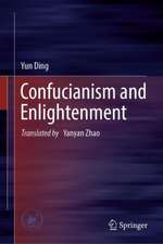 Confucianism and Enlightenment: Contemporary Chinese Thought from the Perspective of Philosophical Understanding and Mergence