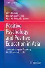 Positive Psychology and Positive Education in Asia: Understanding and Fostering Well-Being in Schools