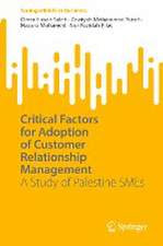 Critical Factors for Adoption of Customer Relationship Management: A Study of Palestine SMEs