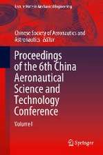 Proceedings of the 6th China Aeronautical Science and Technology Conference